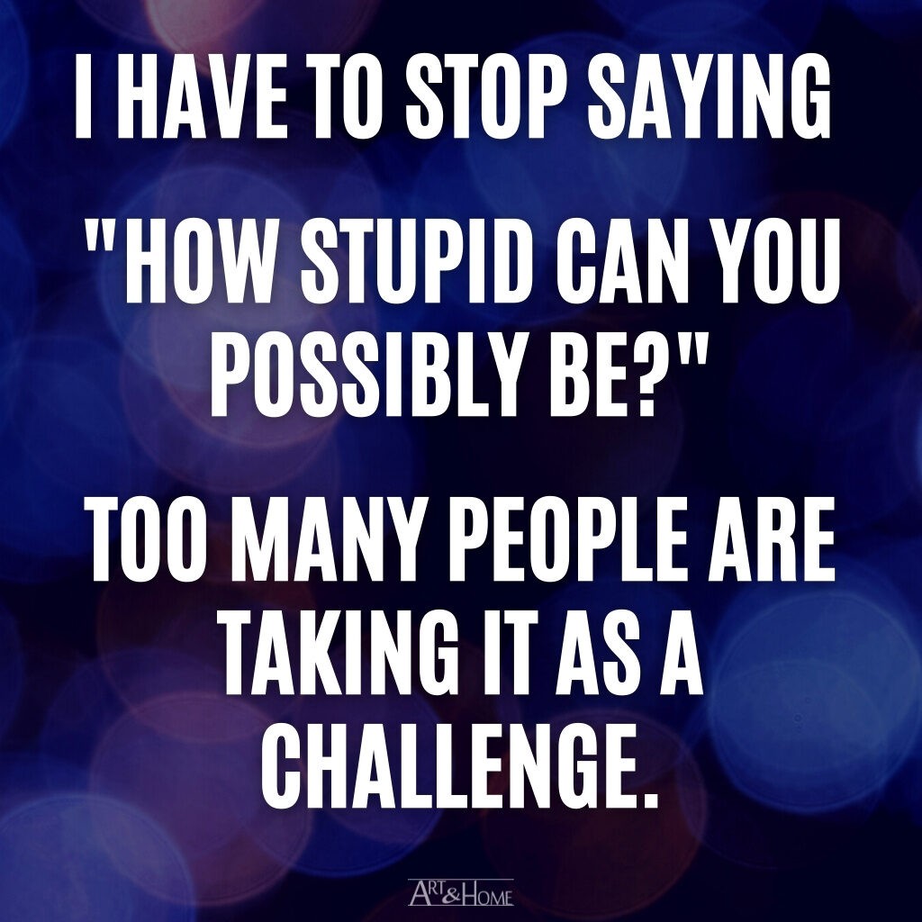 stupid sayings and quotes