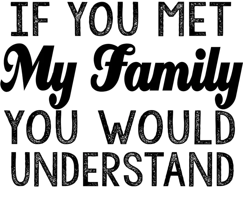 Memes About Family | If you met my family, you would understand!