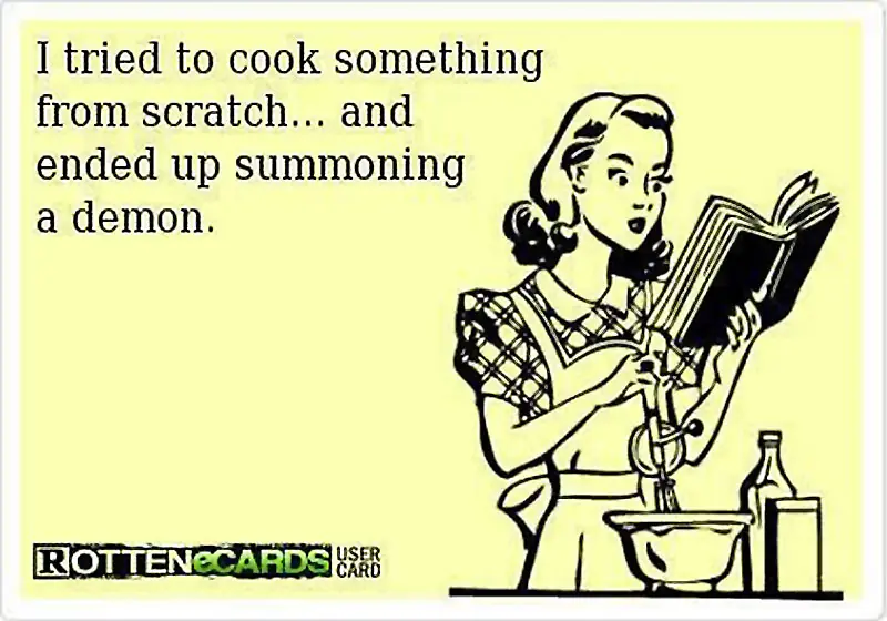 Memes About Cooking | I tried cooking something from scratch... and ended up summoning a demon.