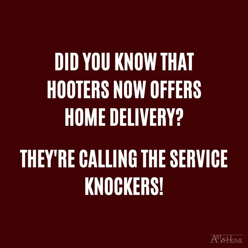 Did you know that Hooters now offers home delivery? They're calling the service Knockers!