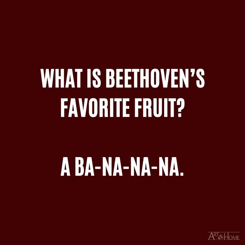 What is Beethoven’s favorite fruit? A ba-na-na-na. #DadJokes