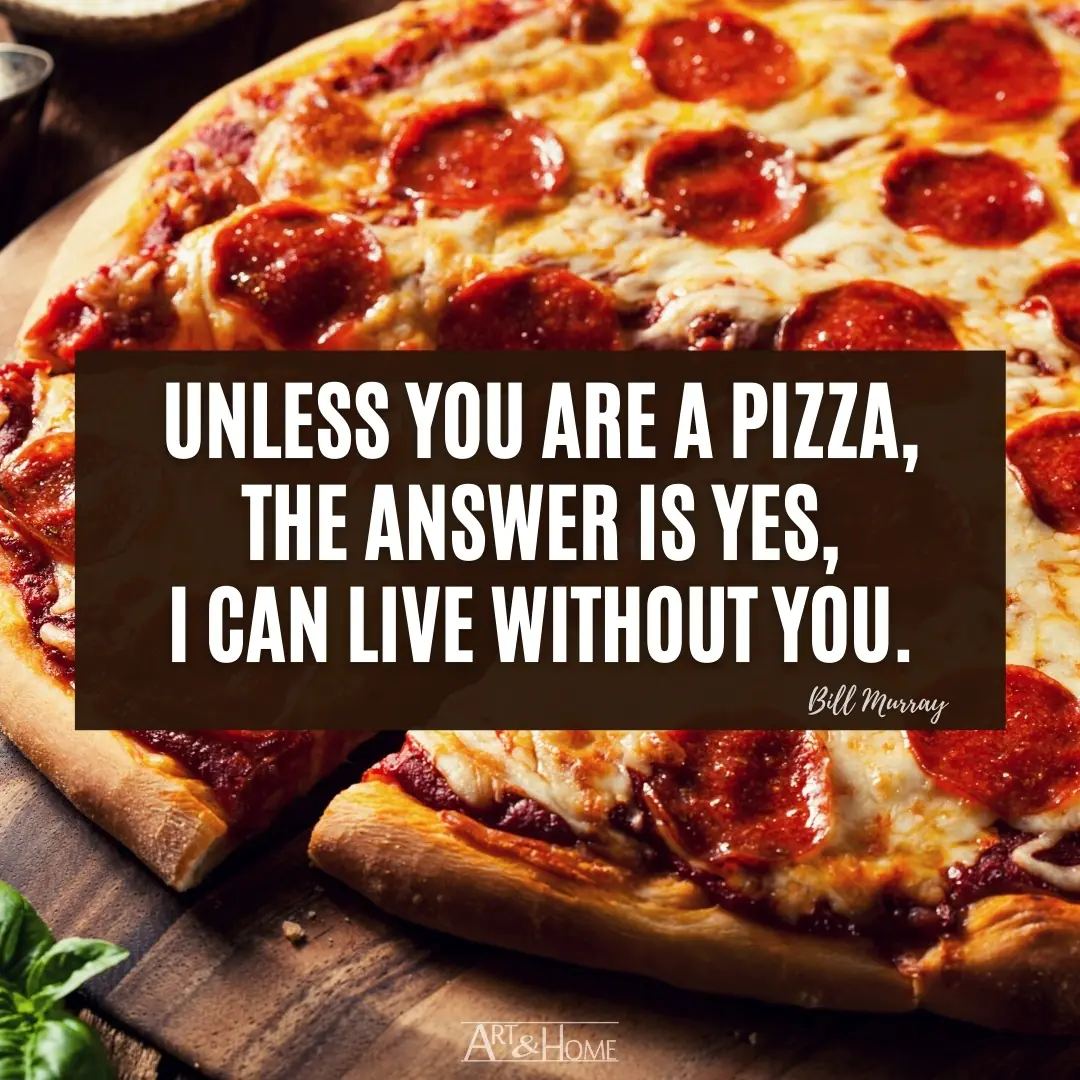 Bill Murray Pizza Quote