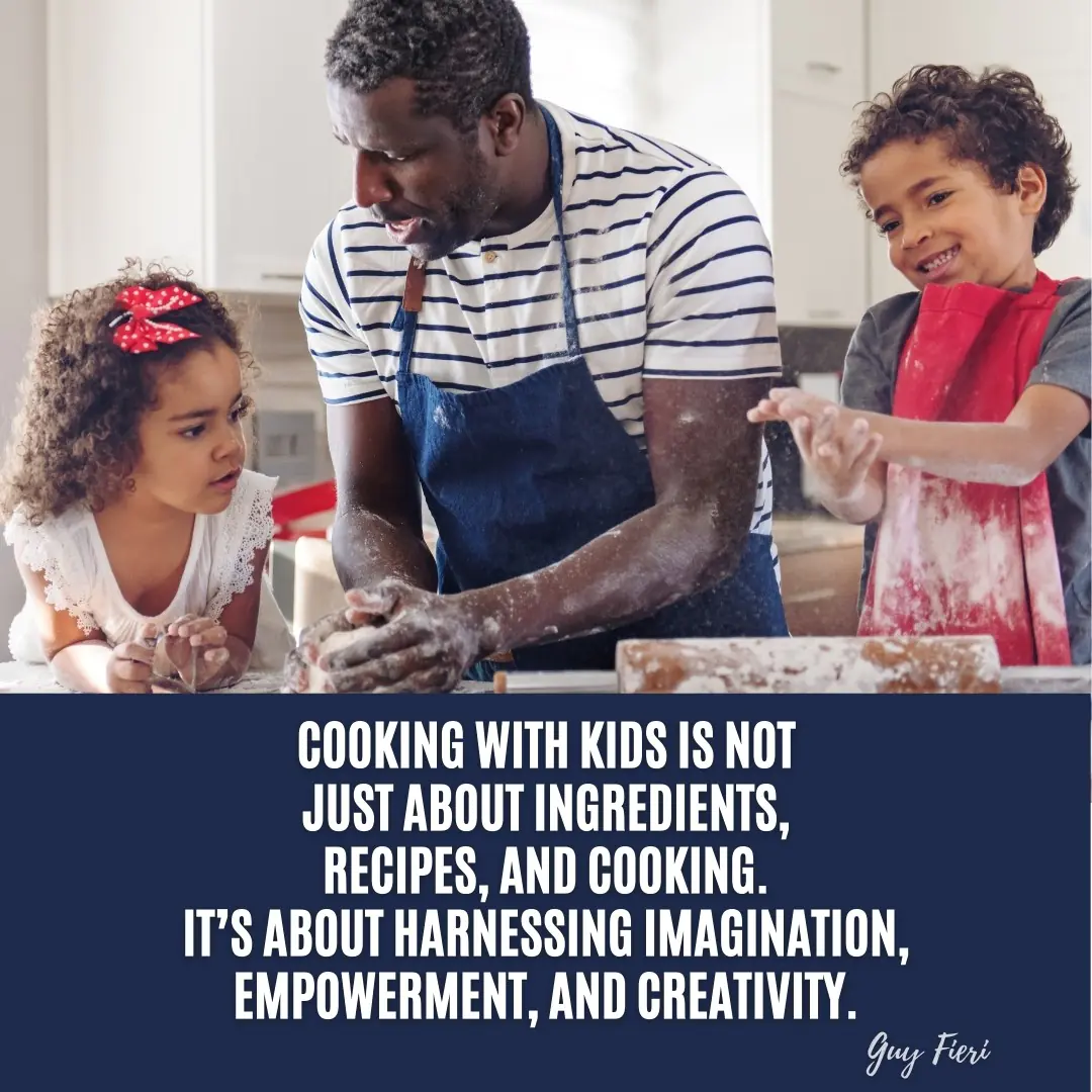 Cooking with Kids Guy Fieri Quote