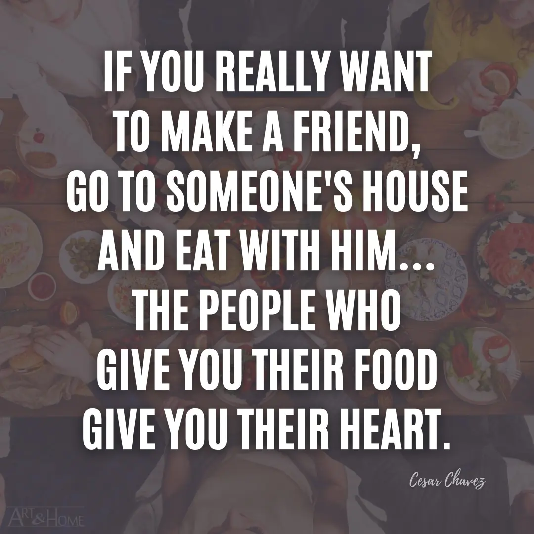 Cesar Chavez Food Makes Friends Quote