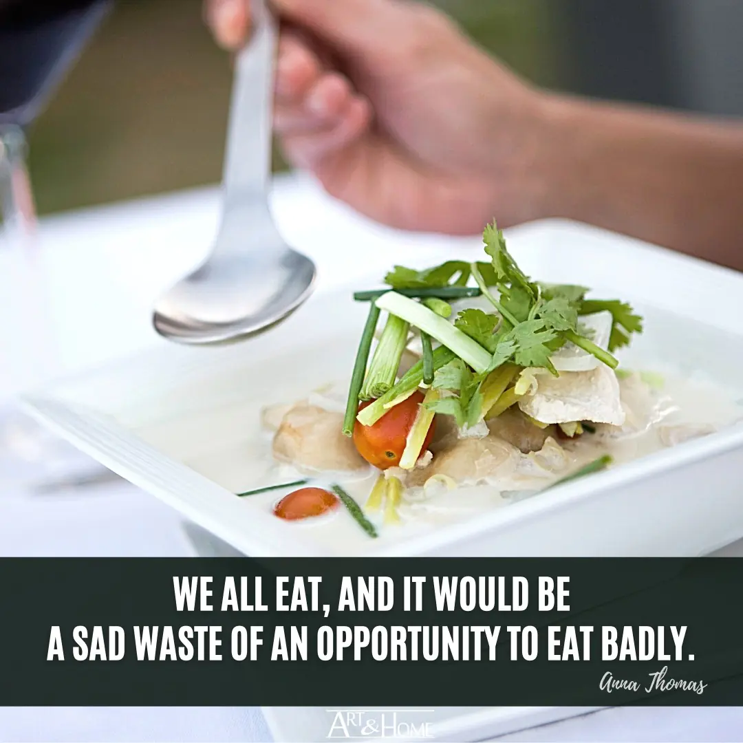 We all eat, and it would be a sad waste of an opportunity to eat badly. Anna Thomas quote.