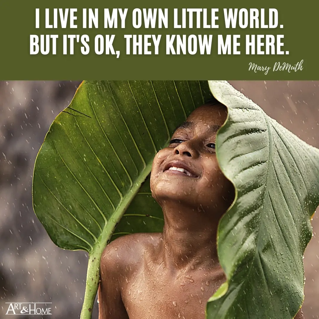 I live in my own little world. But it's ok, they know me here. Lauren Myracle quote