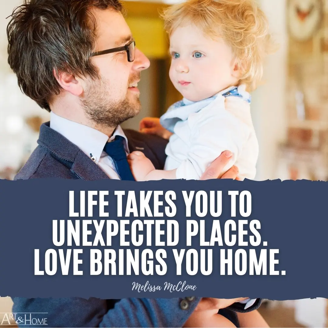 Life takes you to unexpected places. Love brings you home. | Melissa McClone quote