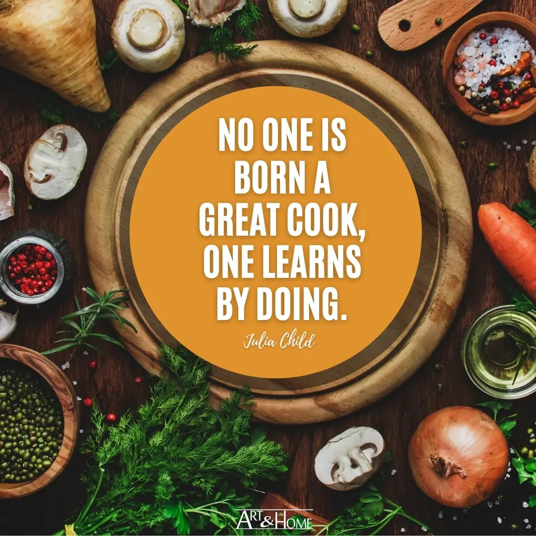 Julia Child No One is Born a Great Cook Quote