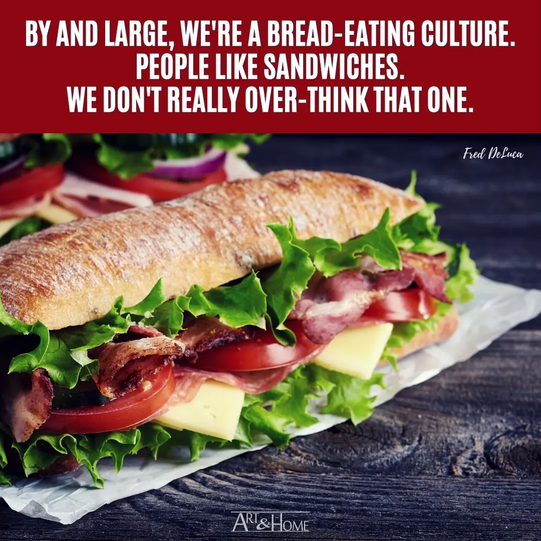 Sandwich Quote Fred DeLuca